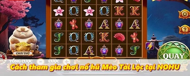 Cách tham gia chơi nổ hũ Mèo Tài Lộc tại Noci88 Cách tham gia chơi nổ hũ Mèo Tài Lộc tại Noci88