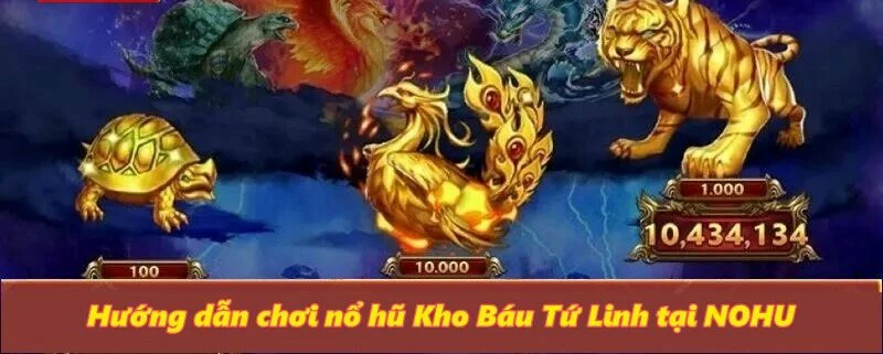 Hướng dẫn chơi nổ hũ Kho Báu Tứ Linh tại Noci88 Hướng dẫn chơi nổ hũ Kho Báu Tứ Linh tại Noci88