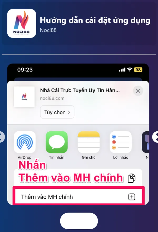 App Noci888: kiểm tra nguồn tải trên Android và iPhone 3 Bước 2 cài app Noci888 trên iPhone: chọn Thêm vào MH chính trong menu chia sẻ
